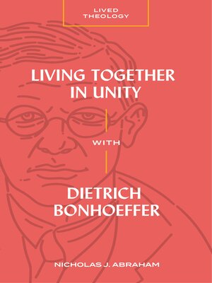 cover image of Living Together in Unity with Dietrich Bonhoeffer